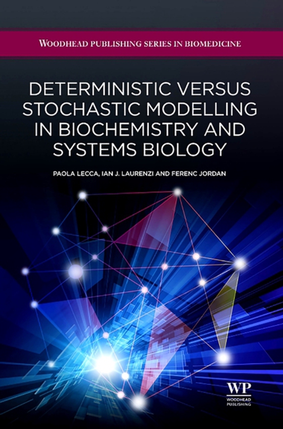 Deterministic Versus Stochastic Modelling in Biochemistry and Systems Biology (e-bog) af Jordan, Ferenc