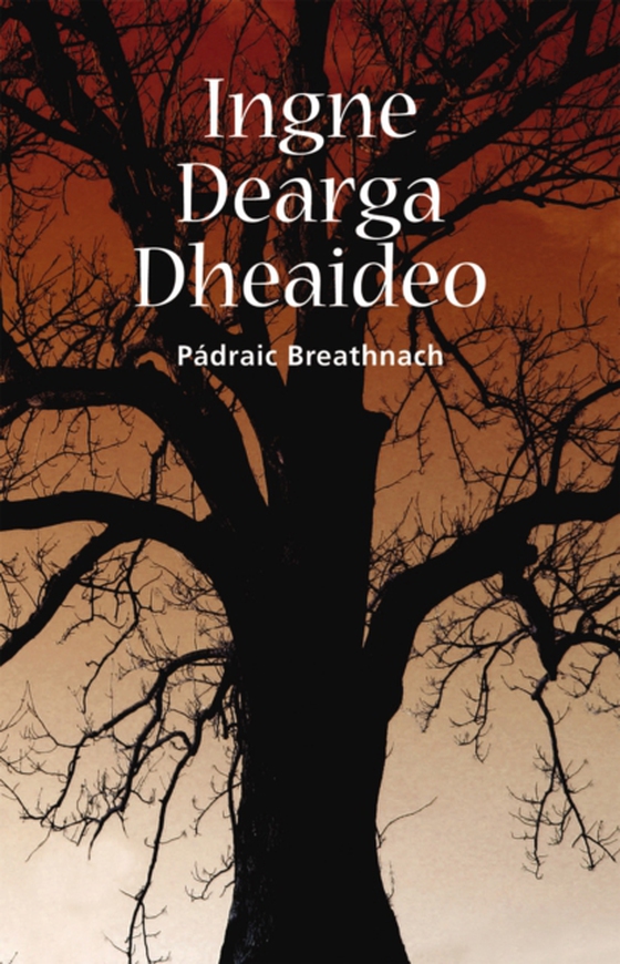 Ingne Dearga Dheaideo (e-bog) af Padraic Breathnach