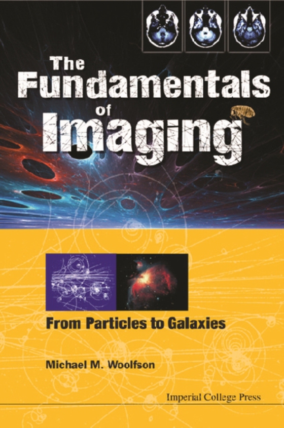 Fundamentals Of Imaging, The: From Particles To Galaxies