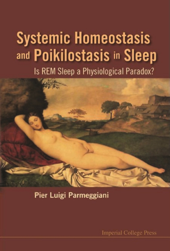 Systemic Homeostasis And Poikilostasis In Sleep: Is Rem Sleep A Physiological Paradox? (e-bog) af Pier Luigi Parmeggiani, Parmeggiani