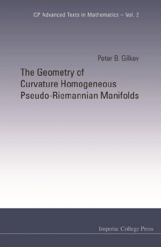 Geometry Of Curvature Homogeneous Pseudo-riemannian Manifolds, The (e-bog) af Peter B Gilkey, Gilkey