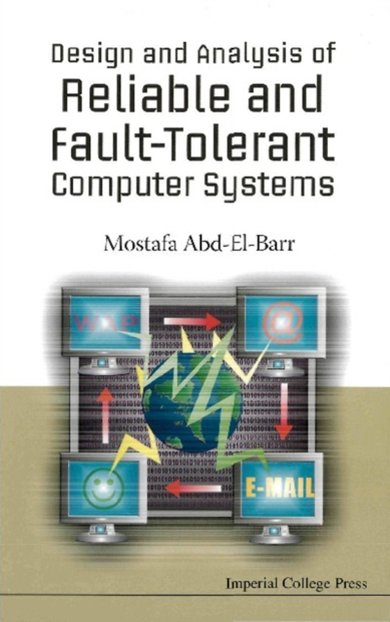 Design And Analysis Of Reliable And Fault-tolerant Computer Systems (e-bog) af Mostafa I Abd-el-barr, Abd-el-barr