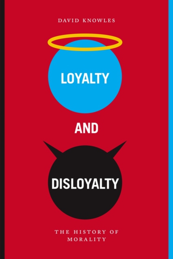 Loyalty and Disloyalty (e-bog) af David Knowles