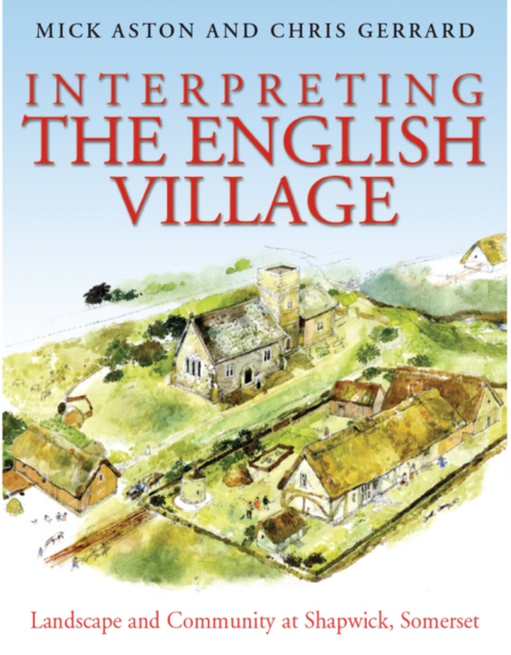 Interpreting the English Village (e-bog) af Christopher Gerrard, Gerrard