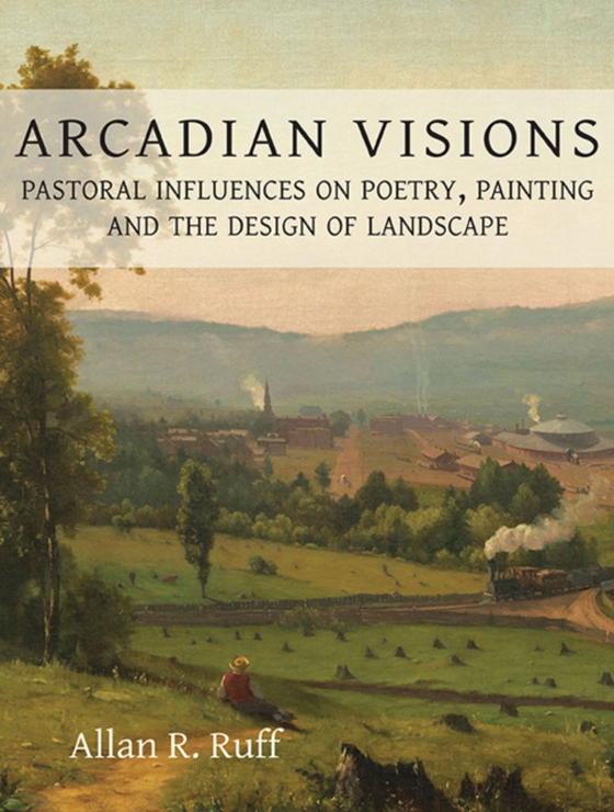 Arcadian Visions (e-bog) af Allan R. Ruff, Ruff