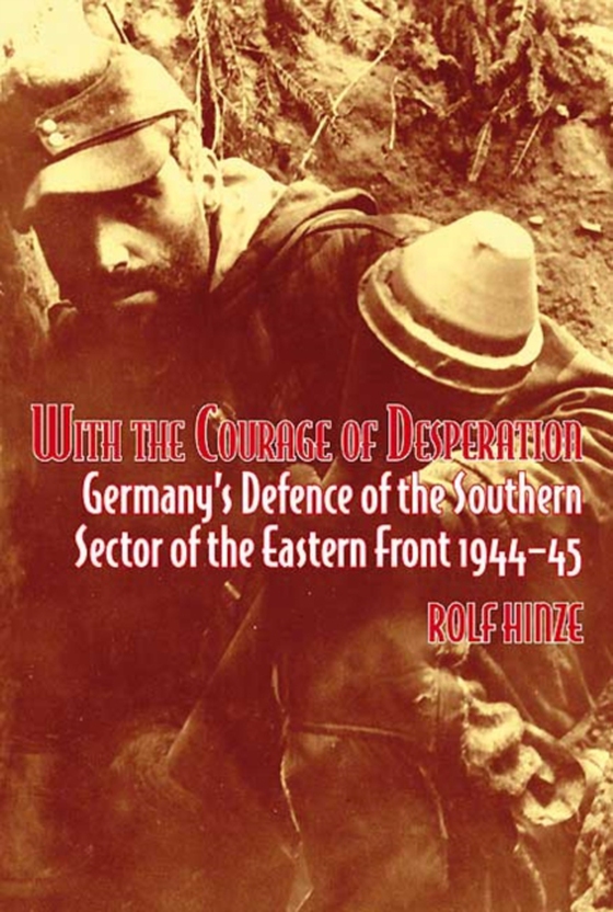 With the Courage of Desperation (e-bog) af Rolf Hinze, Hinze