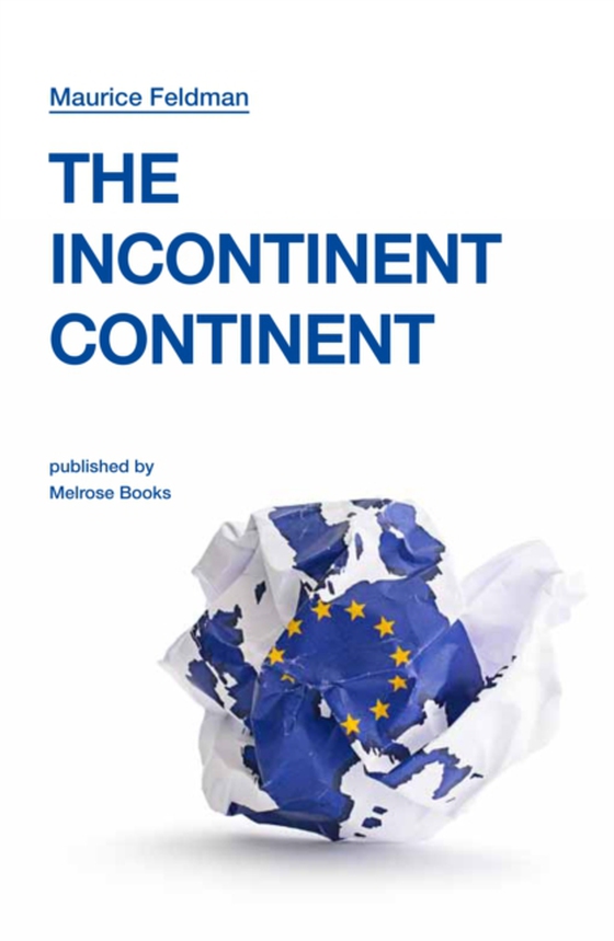 Incontinent Continent (e-bog) af Feldman, Maurice