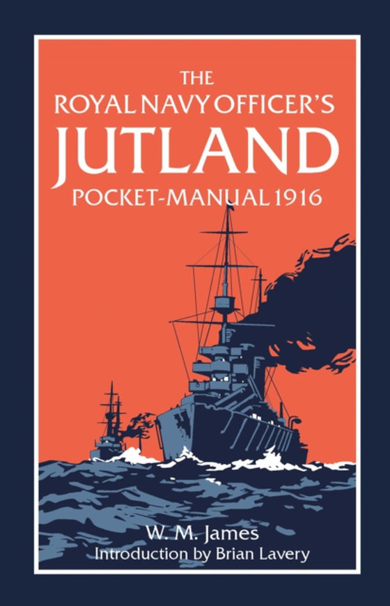 Royal Navy Officer's Jutland Pocket-Manual 1916 (e-bog) af W.M. James, James