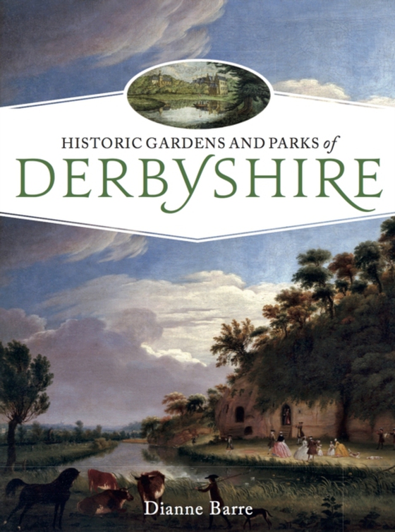 Historic Gardens and Parks of Derbyshire (e-bog) af Dianne Barre, Barre