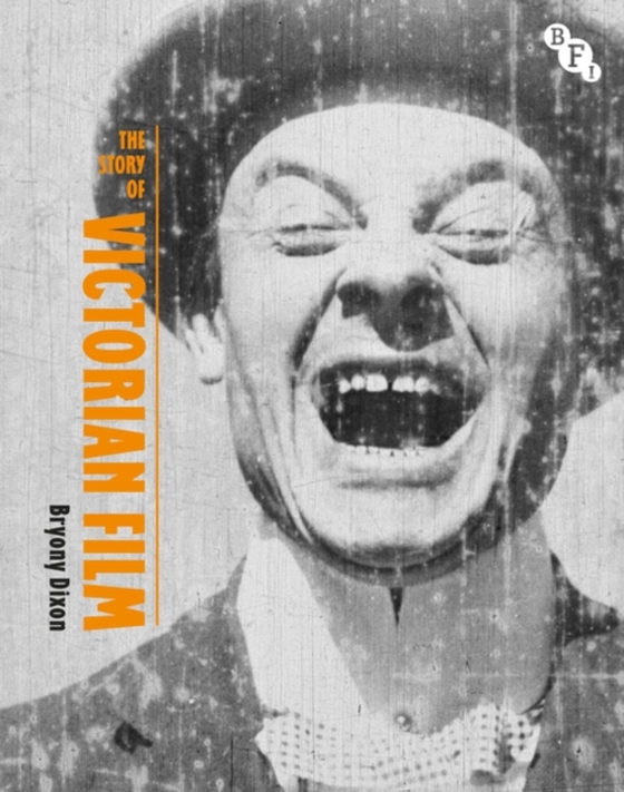 Story of Victorian Film (e-bog) af Bryony Dixon, Dixon