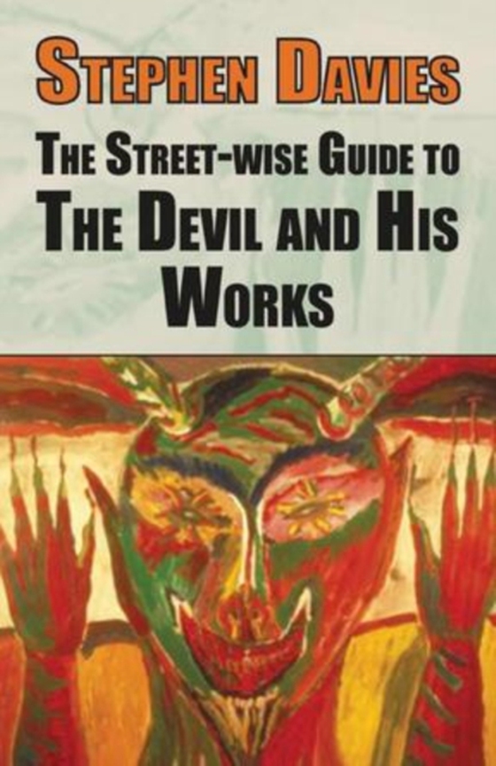 Street-wise Guide to the Devil and His Works (e-bog) af Davies, Dr. Stephen