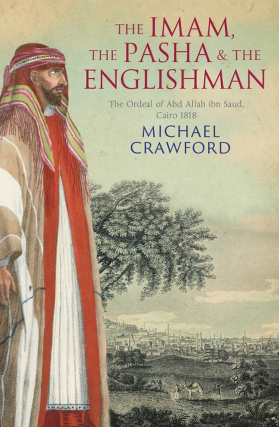 Imam, the Pasha and the Englishman (e-bog) af Michael Crawford