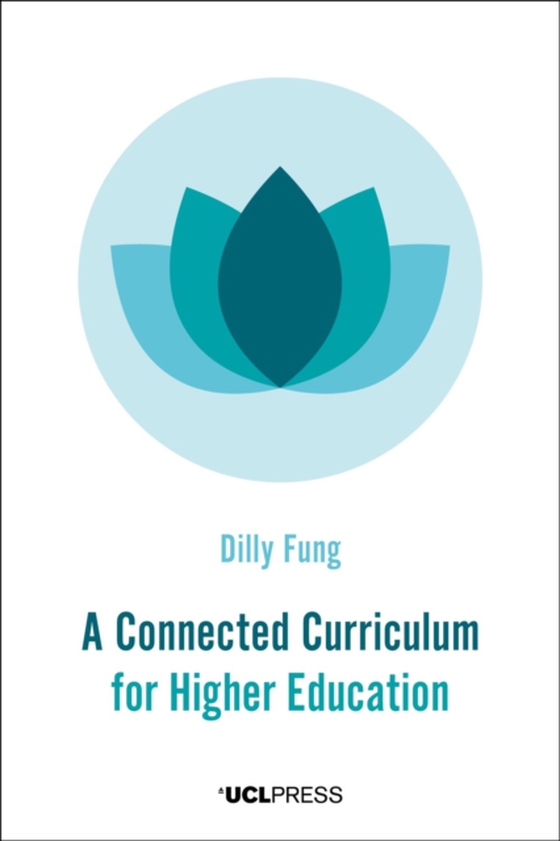 Connected Curriculum for Higher Education (e-bog) af Fung, Professor Dilly