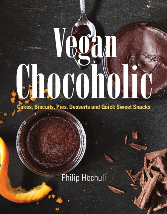 Vegan Chocoholic (e-bog) af Hochuli, Philip