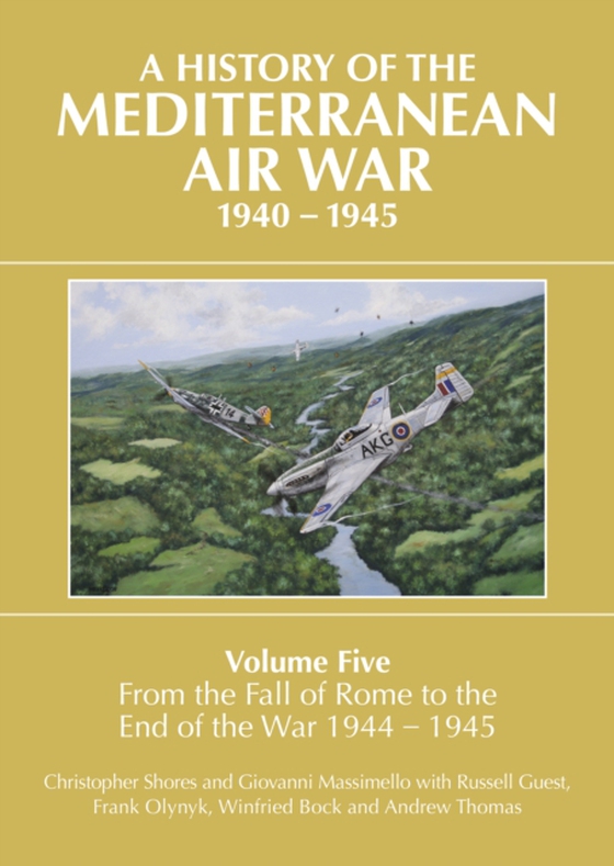 History of the Mediterranean Air War, 1940-1945, Volume 5