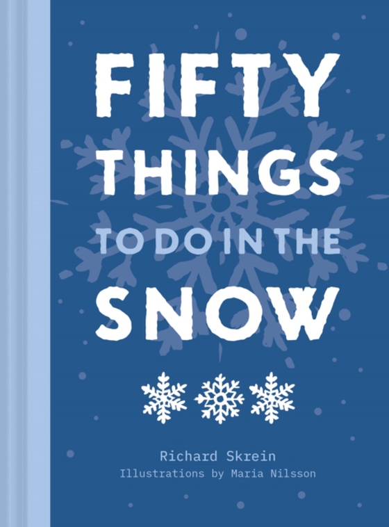 Fifty Things to Do in the Snow (e-bog) af Skrein, Richard