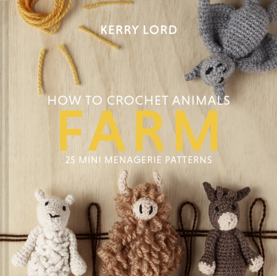 How to Crochet Animals: Farm (e-bog) af Lord, Kerry