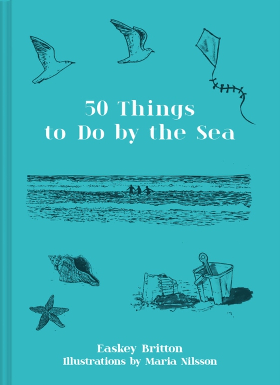 50 Things to Do by the Sea (e-bog) af Britton, Easkey