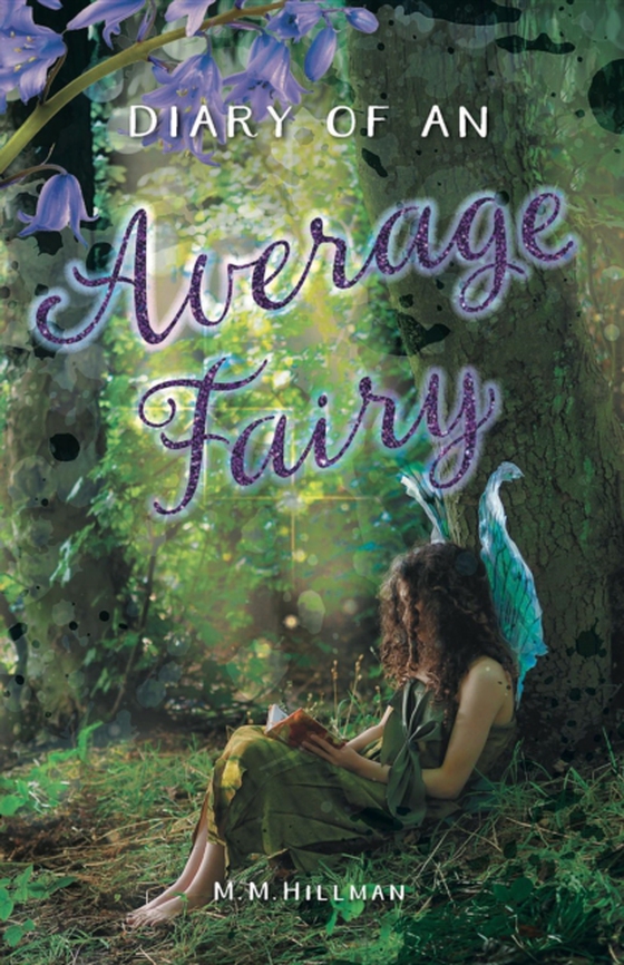 Diary of an Average Fairy (e-bog) af Hillman, M M