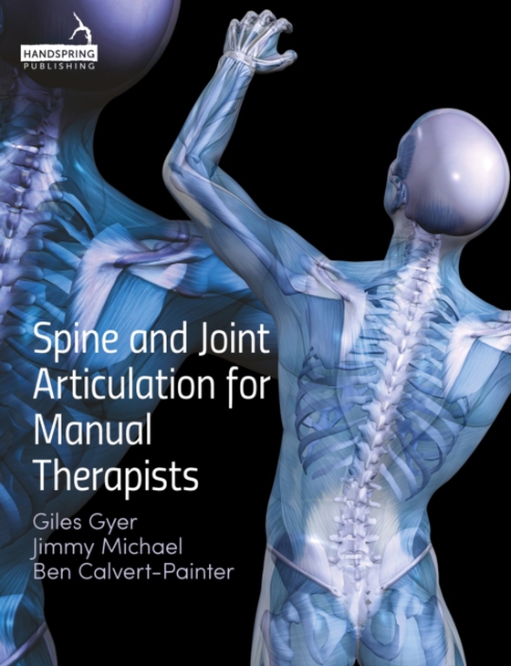 Spine and Joint Articulation for Manual Therapists (e-bog) af Calvert-Painter, Ben