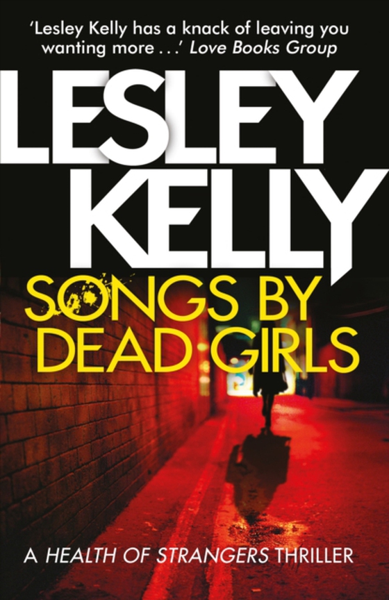 Songs by Dead Girls (e-bog) af Kelly, Lesley