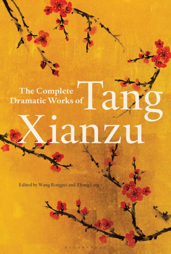 Complete Dramatic Works of Tang Xianzu (e-bog) af Tang Xianzu, Xianzu