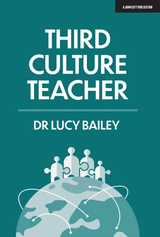 Third Culture Teacher (e-bog) af Bailey, Lucy