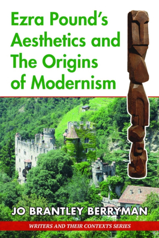 Ezra Pounds Aesthetics and the Origins of Modernism (e-bog) af -