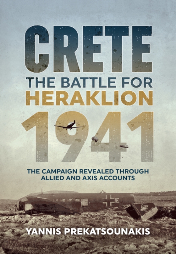 Battle For Heraklion. Crete 1941 (e-bog) af Yannis Prekatsounakis, Prekatsounakis