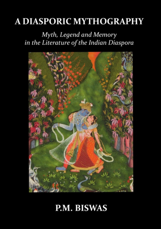 Diasporic Mythography (e-bog) af Biswas, P.M.