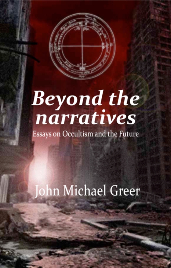 Beyond the Narratives (e-bog) af Greer, John Michael