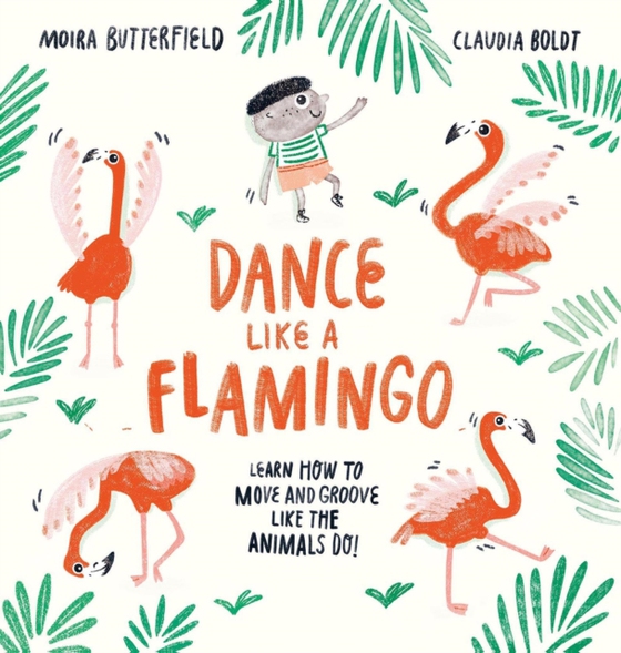 Dance Like a Flamingo (e-bog) af Butterfield, Moira