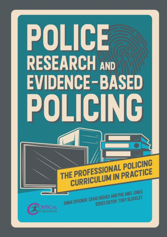 Police Research and Evidence-based Policing (e-bog) af Jones, Phil Mike