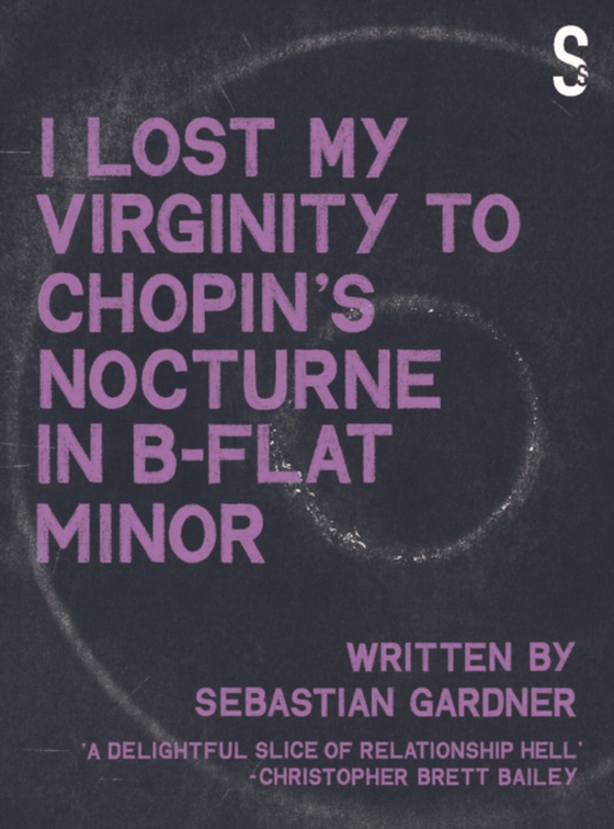 'I Lost My Virginity to Chopin's Nocturne in B-Flat Minor' (e-bog) af Gardner, Sebastian