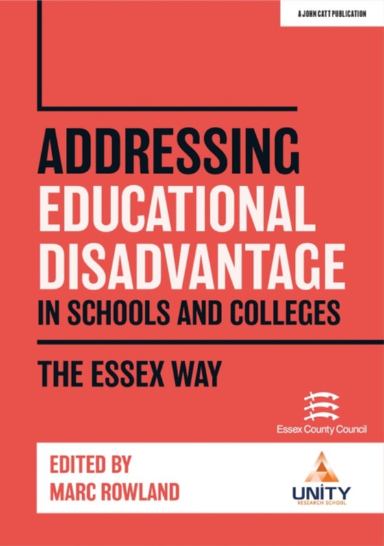 Addressing Educational Disadvantage in Schools and Colleges: The Essex Way (e-bog) af Rowland, Marc