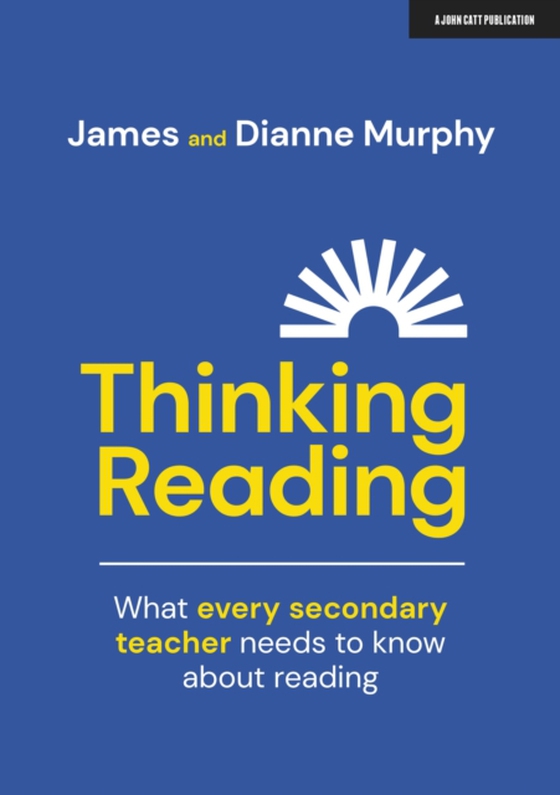 Thinking Reading: What every secondary teacher needs to know about reading (e-bog) af Murphy, James