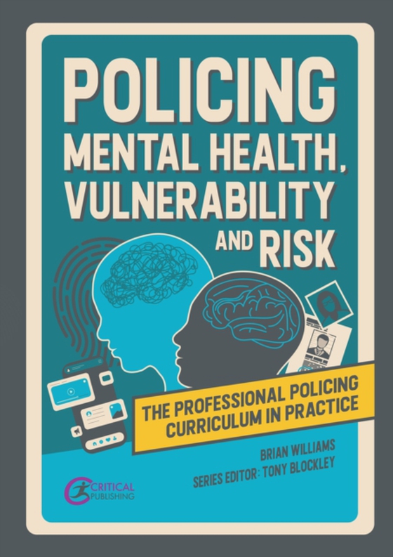 Policing Mental Health, Vulnerability and Risk (e-bog) af Williams, Brian