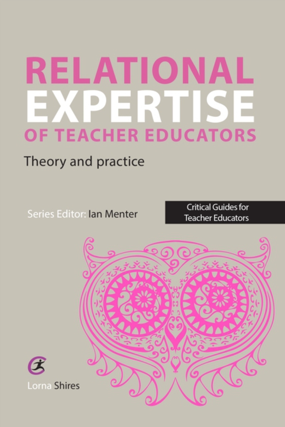 Relational Expertise of Teacher Educators (e-bog) af Shires, Lorna