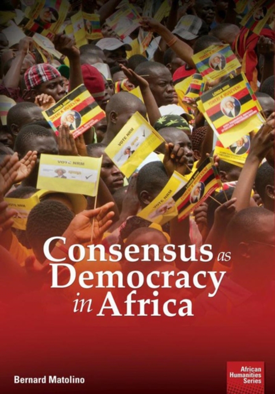 Consensus as Democracy in Africa (e-bog) af Matolino, Bernard