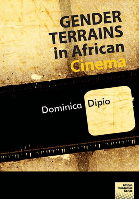 Gender Terrains in African Cinema (e-bog) af Dipio, Dominica