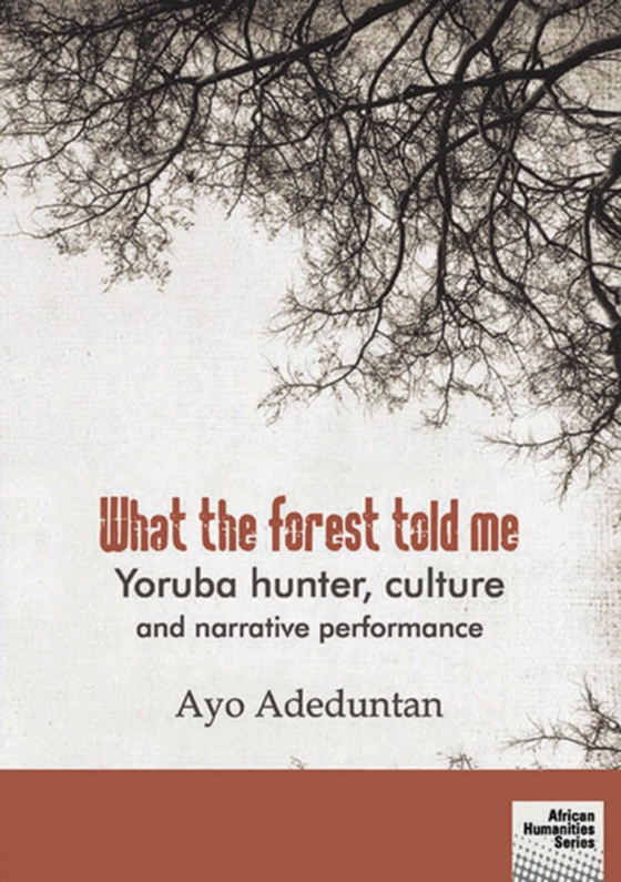 What the forest told me (e-bog) af Adeduntan, Ayo