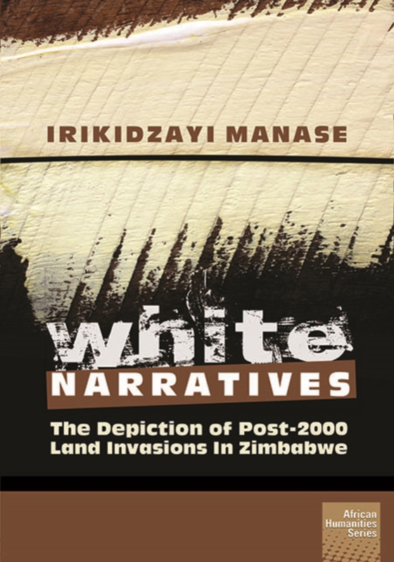 White Narratives: The depiction of post-2000 land invasions in Zimbabwe