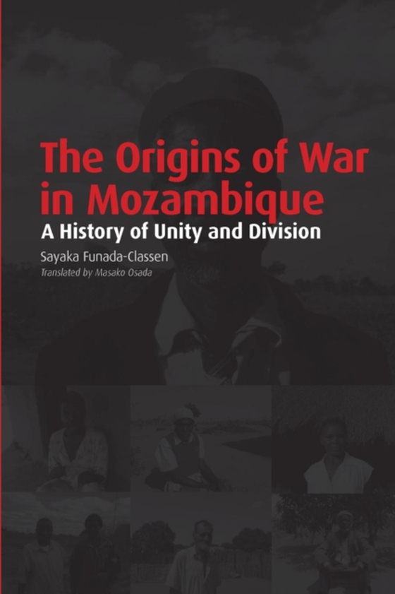 Origins of War in Mozambique (e-bog) af Funada-Classen, Sayaka