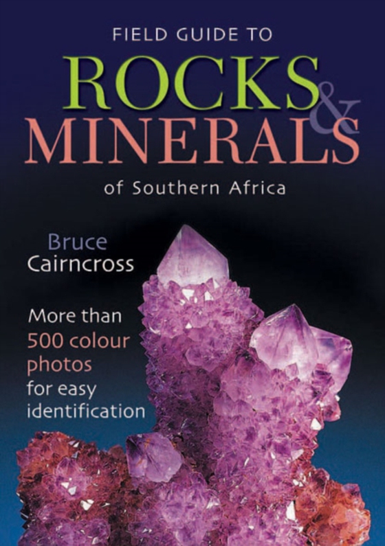 Field Guide to Rocks & Minerals of Southern Africa (e-bog) af Cairncross, Bruce