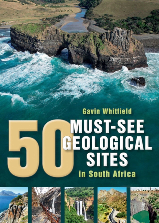 50 Must-See Geological Sites in South Africa (e-bog) af Whitfield, Gavin