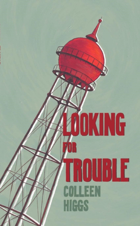 Looking for Trouble and other Mostly Yeoville Stories (e-bog) af Higgs, Colleen