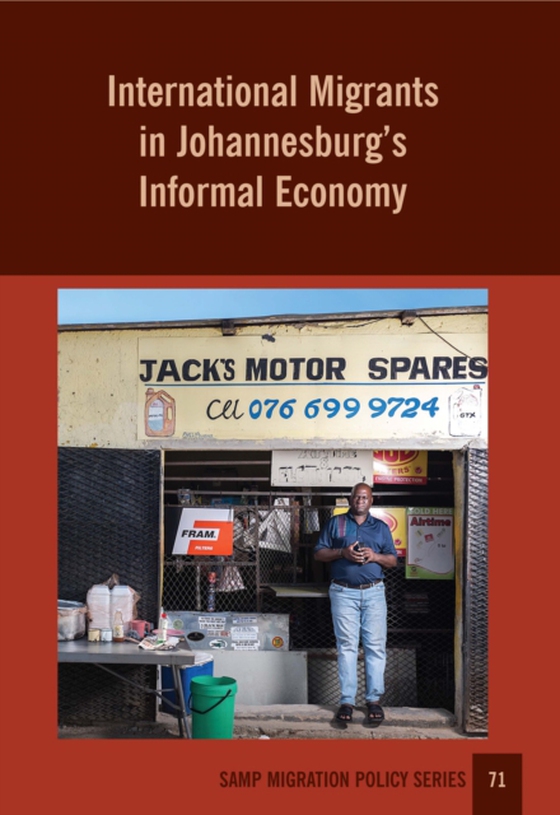 International Migrants in Johannesburg,s Informal Economy (e-bog) af Peberdy, Sally