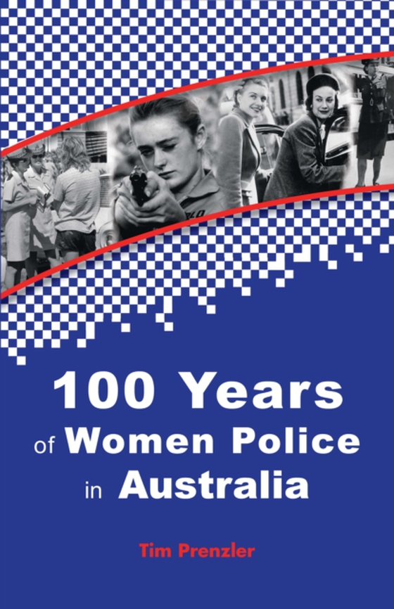 One Hundred Years of Women Police in Australia (e-bog) af Prenzler, Tim