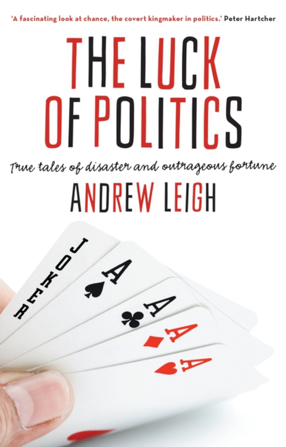 Luck of Politics (e-bog) af Leigh, Andrew