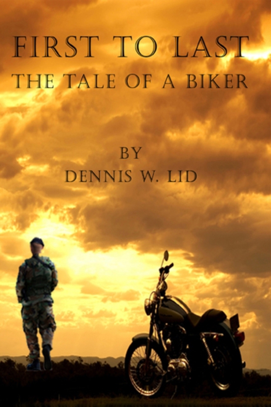 First to Last: The Tale of a Biker (e-bog) af Lid, Dennis